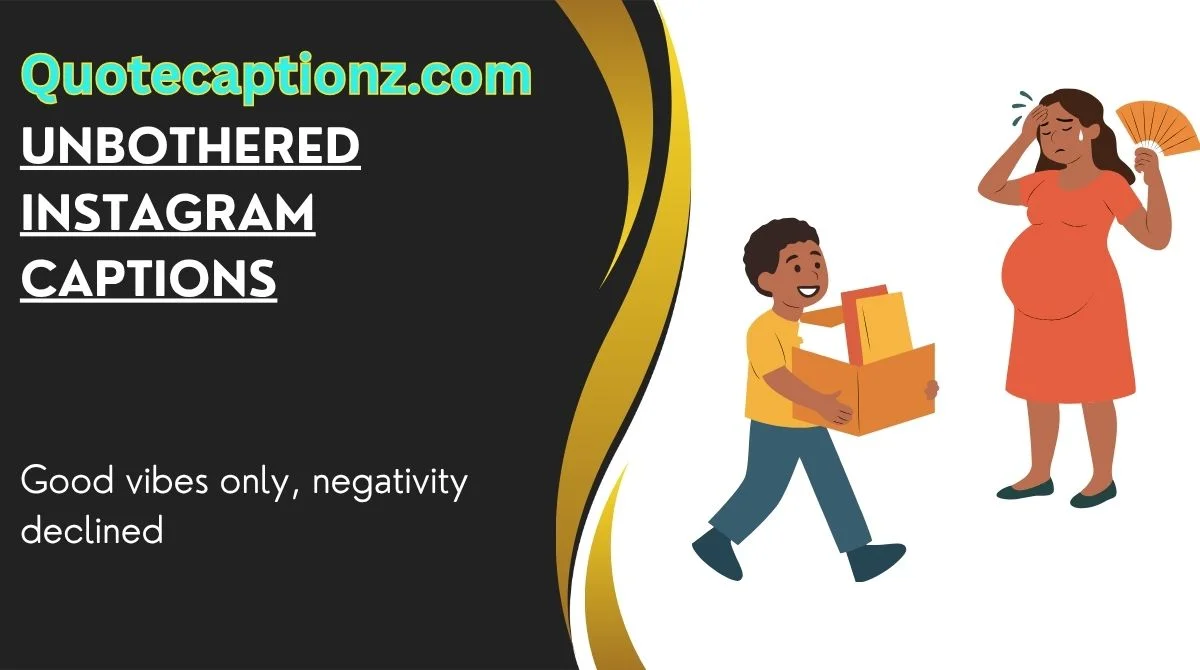 Unbothered Instagram Captions