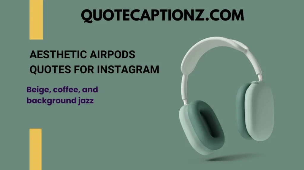 Aesthetic AirPods Quotes for Instagram