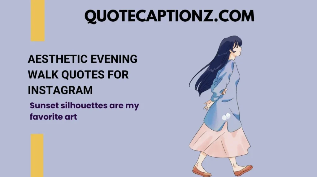Aesthetic Evening Walk Quotes for Instagram