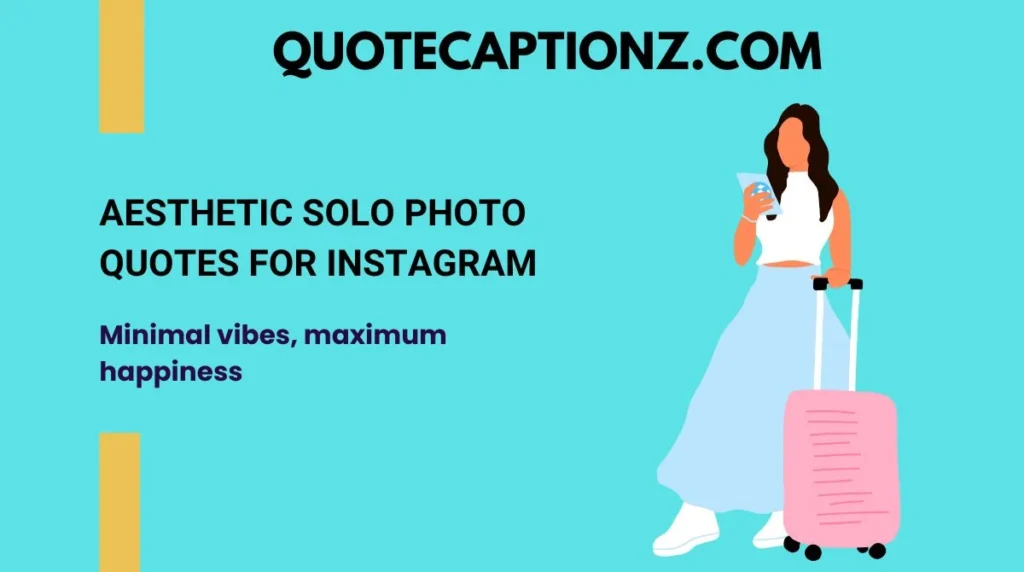 Aesthetic Solo Photo Quotes for Instagram