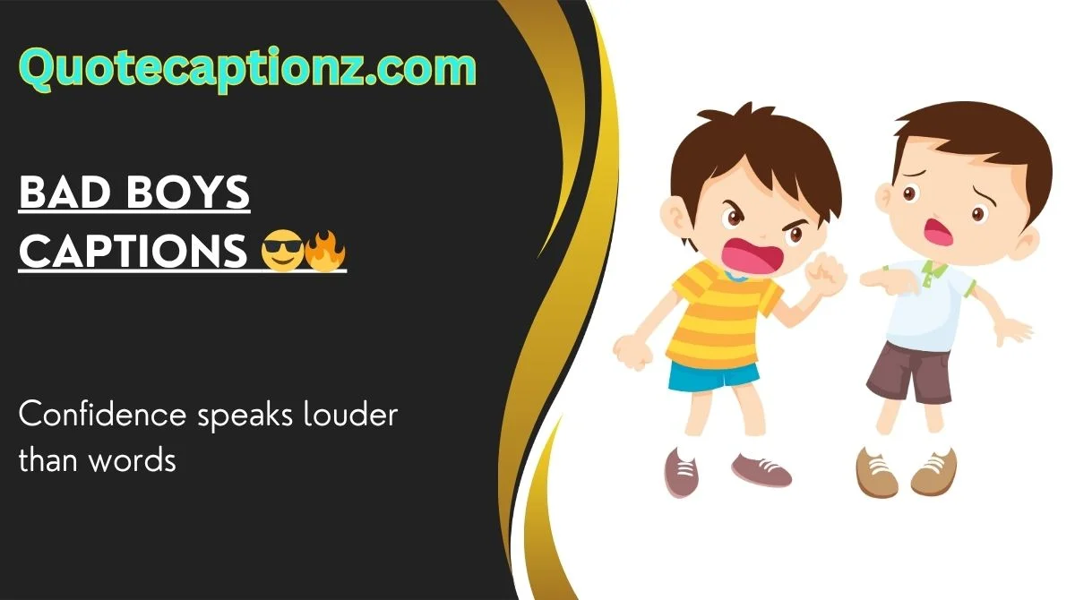 Bad Boys Captions 😎🔥