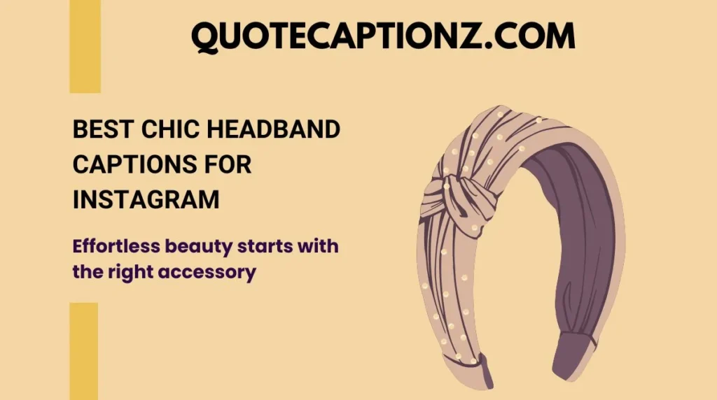 Best Chic Headband Captions for Instagram