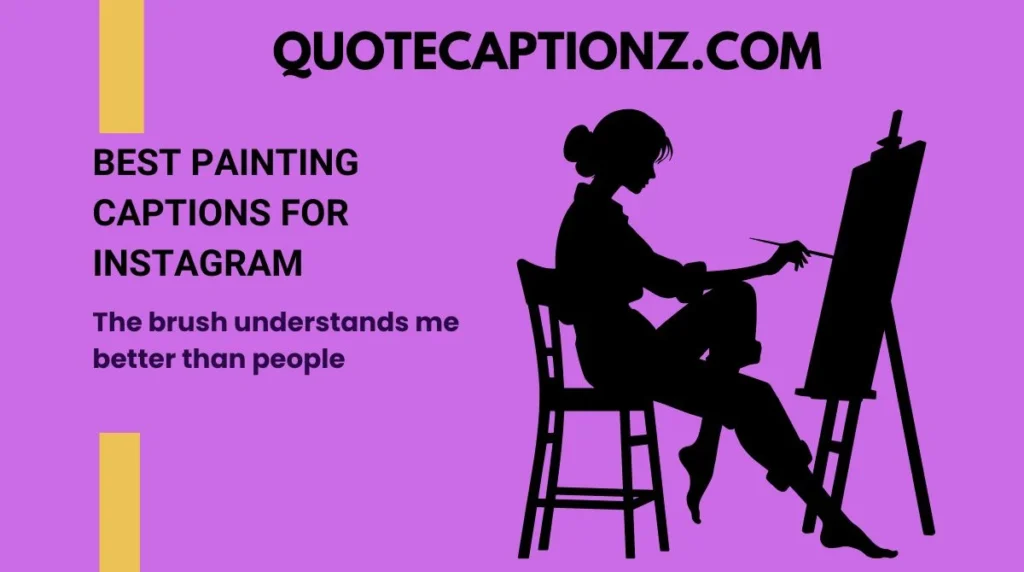Best Painting Captions for Instagram