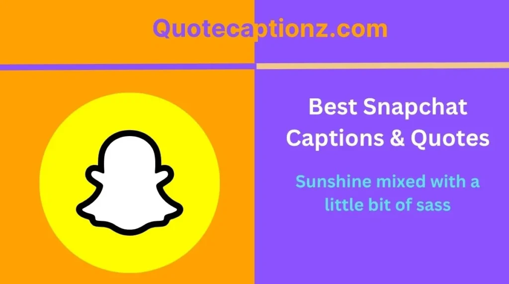 Best Snapchat Captions & Quotes