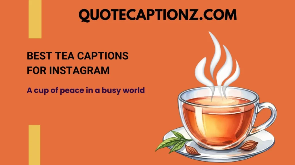 Best Tea Captions for Instagram