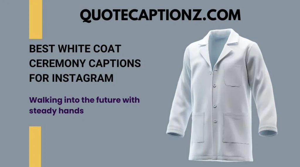 Best White Coat Ceremony Captions for Instagram