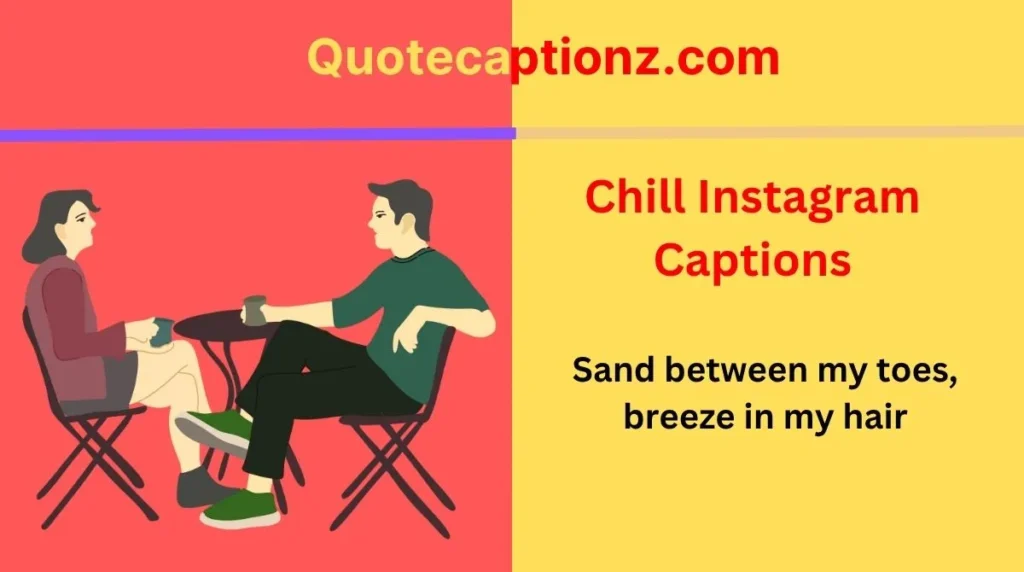 Chill Instagram Captions
