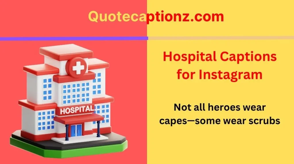Hospital Captions for Instagram