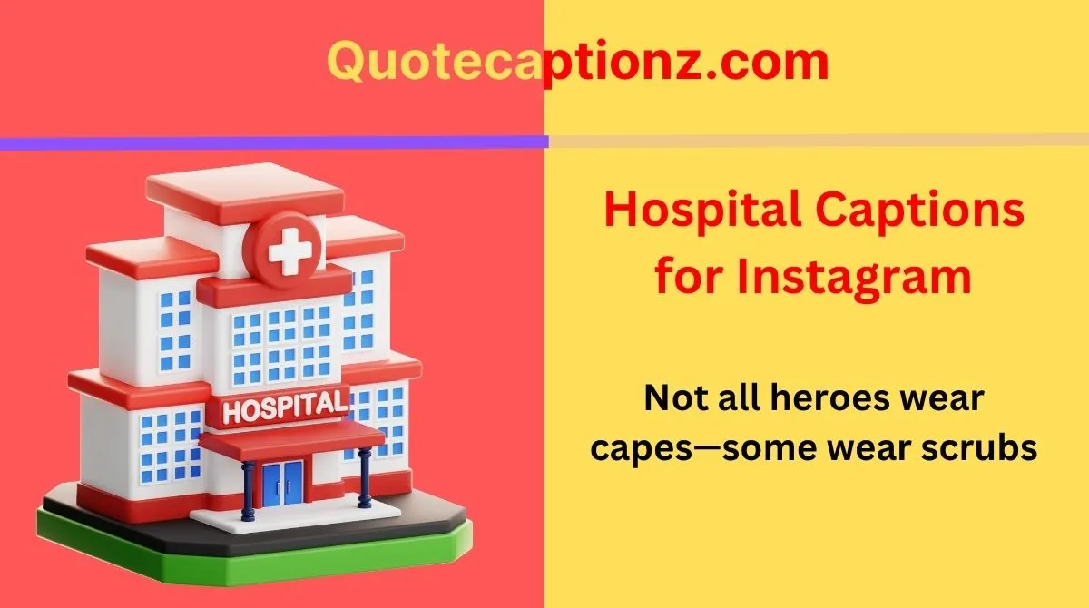 Hospital Captions for Instagram