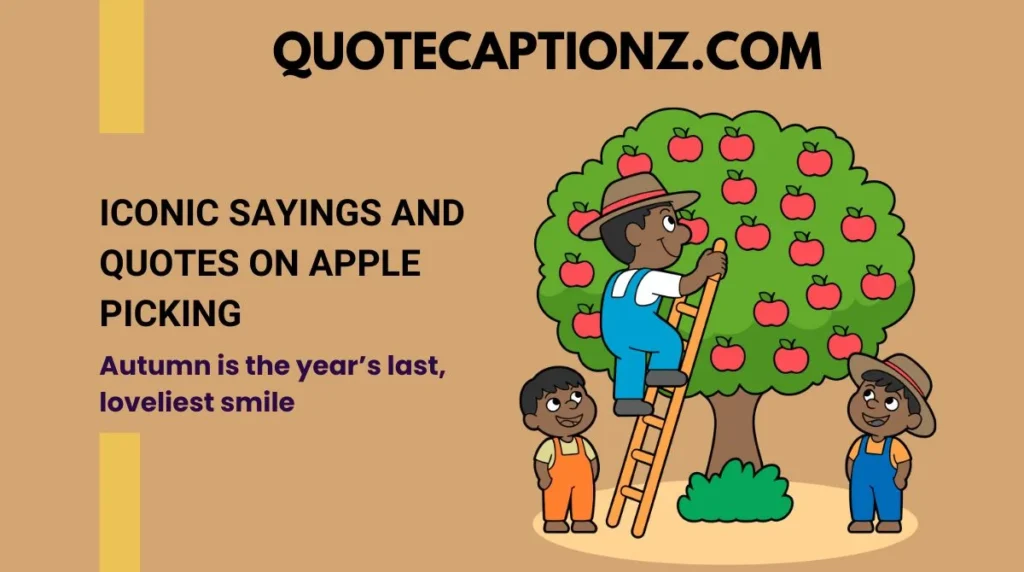 Iconic Sayings and Quotes on Apple Picking