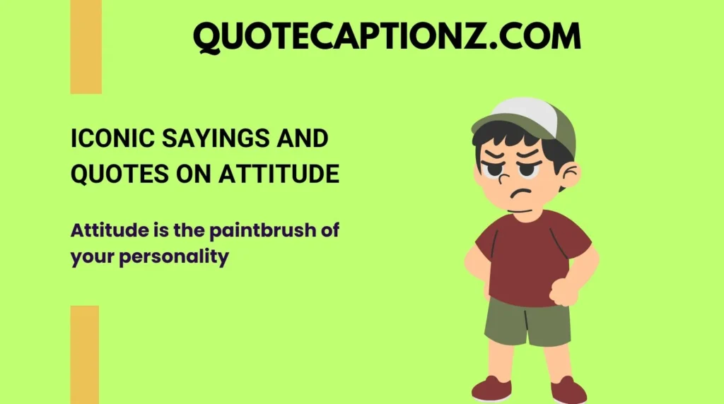 Iconic Sayings and Quotes on Attitude