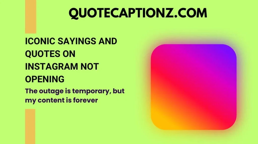 Iconic Sayings and Quotes on Instagram Not Opening