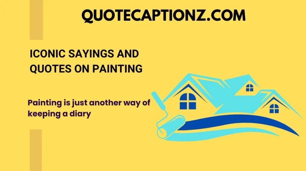 Iconic Sayings and Quotes on Painting