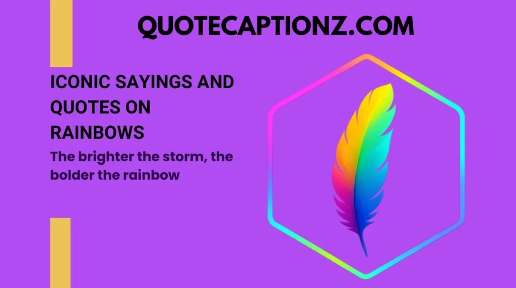 Iconic Sayings and Quotes on Rainbows