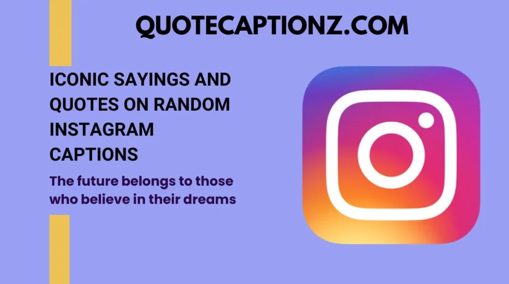 Iconic Sayings and Quotes on Random Instagram Captions