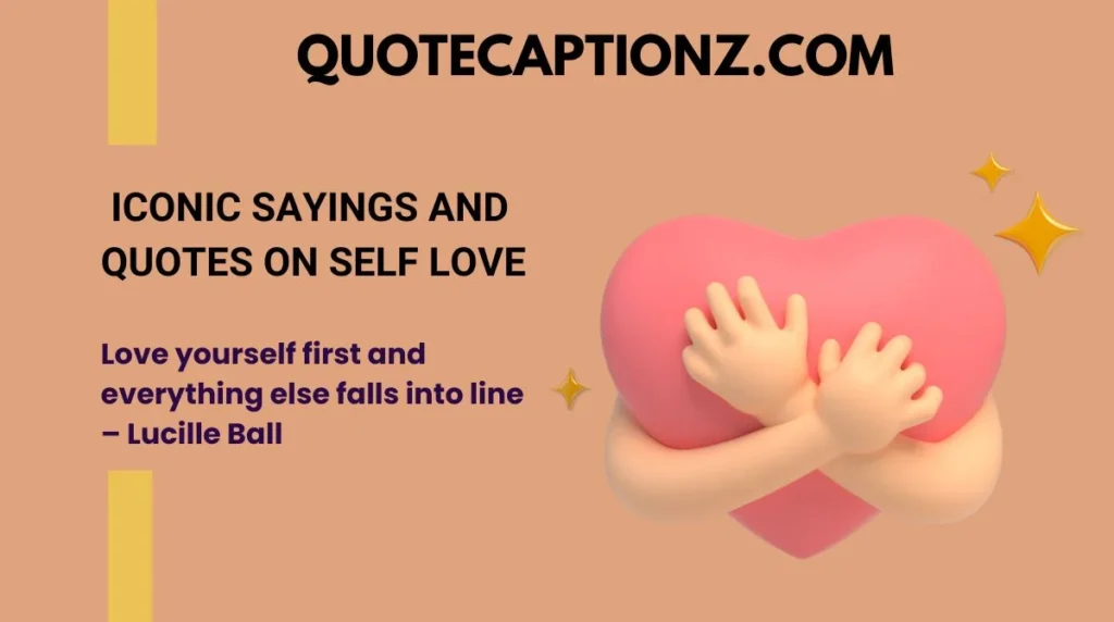 Iconic Sayings and Quotes on Self Love