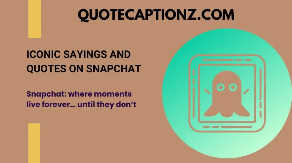 Iconic Sayings and Quotes on Snapchat
