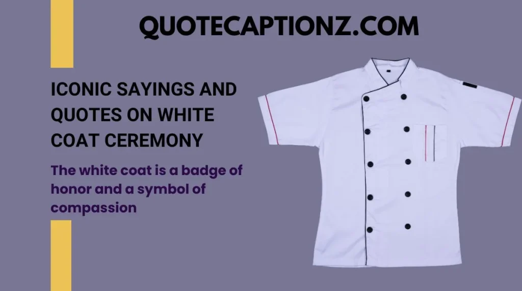 Iconic Sayings and Quotes on White Coat Ceremony