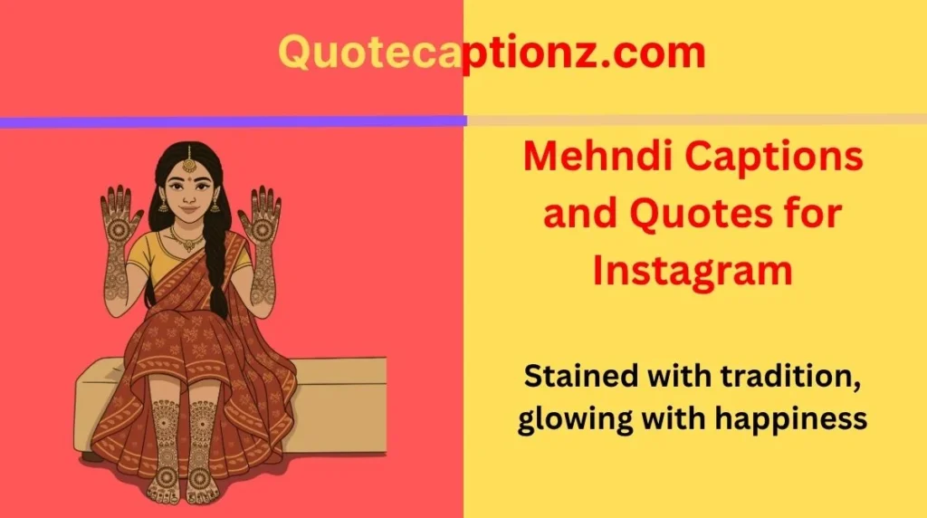 Mehndi Captions and Quotes for Instagram