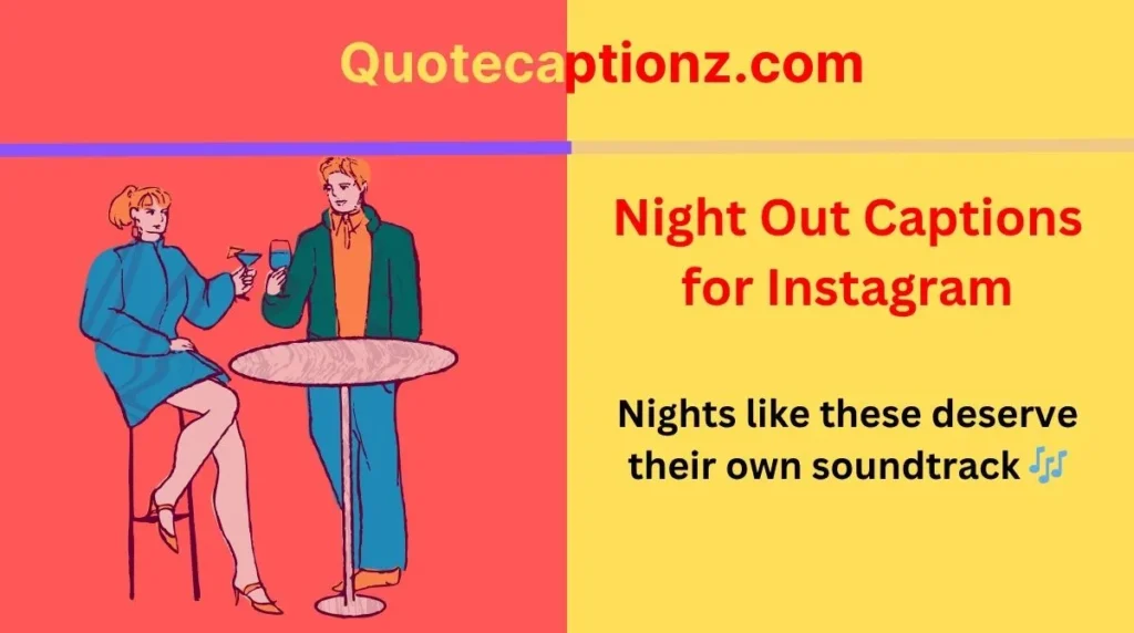 Night Out Captions for Instagram