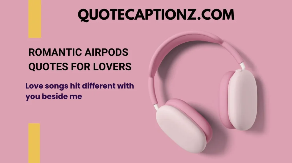 Romantic AirPods Quotes for Lovers