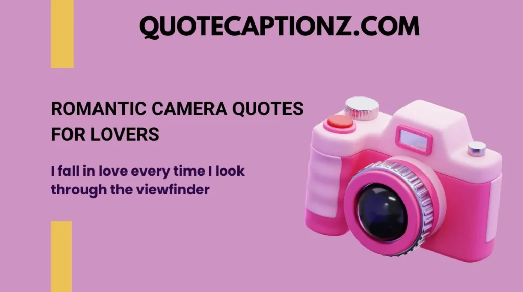 Romantic Camera Quotes for Lovers