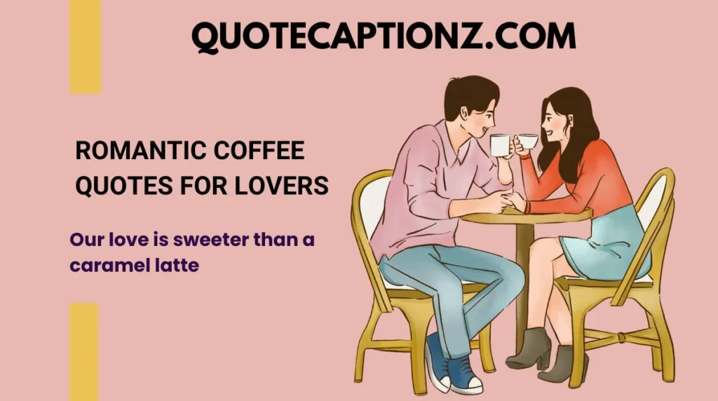 Romantic Coffee Quotes for Lovers