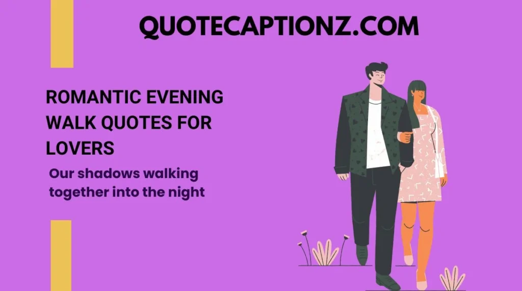 Romantic Evening Walk Quotes for Lovers