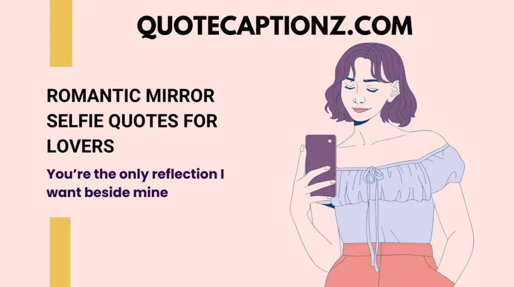 Romantic Mirror Selfie Quotes for Lovers