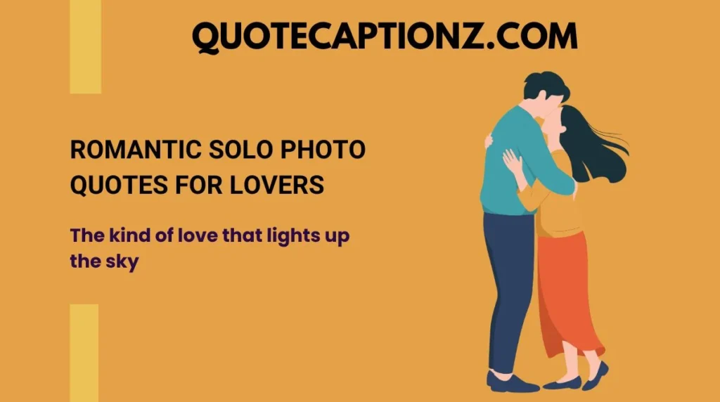 Romantic Solo Photo Quotes for Lovers