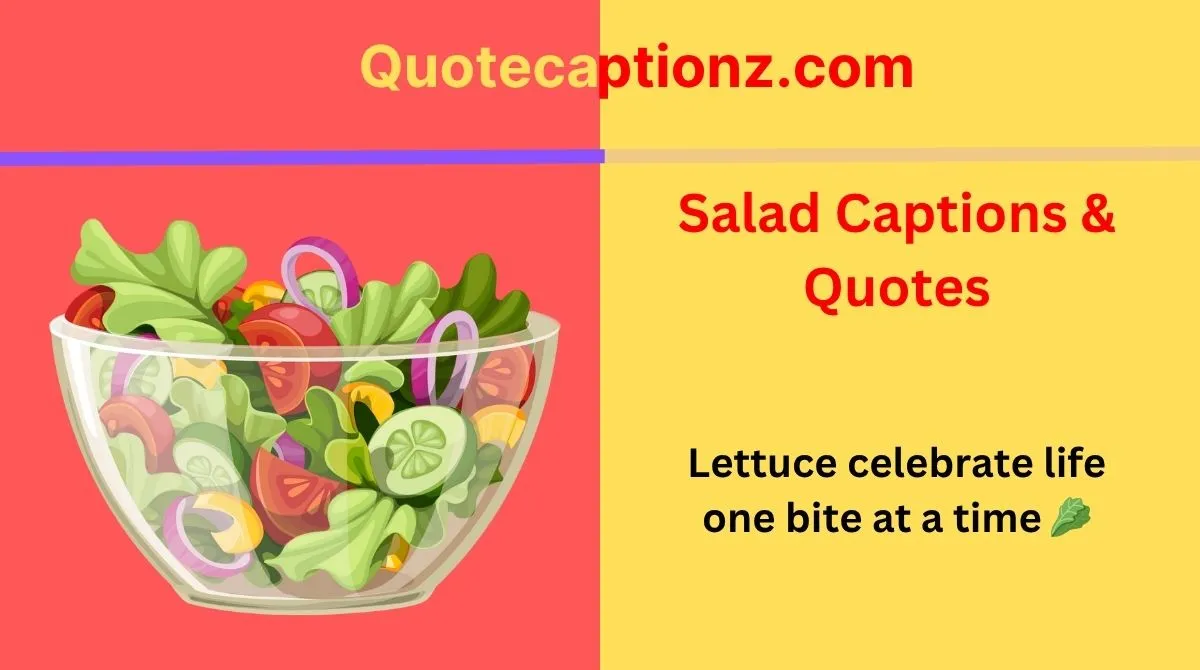 Salad Captions & Quotes