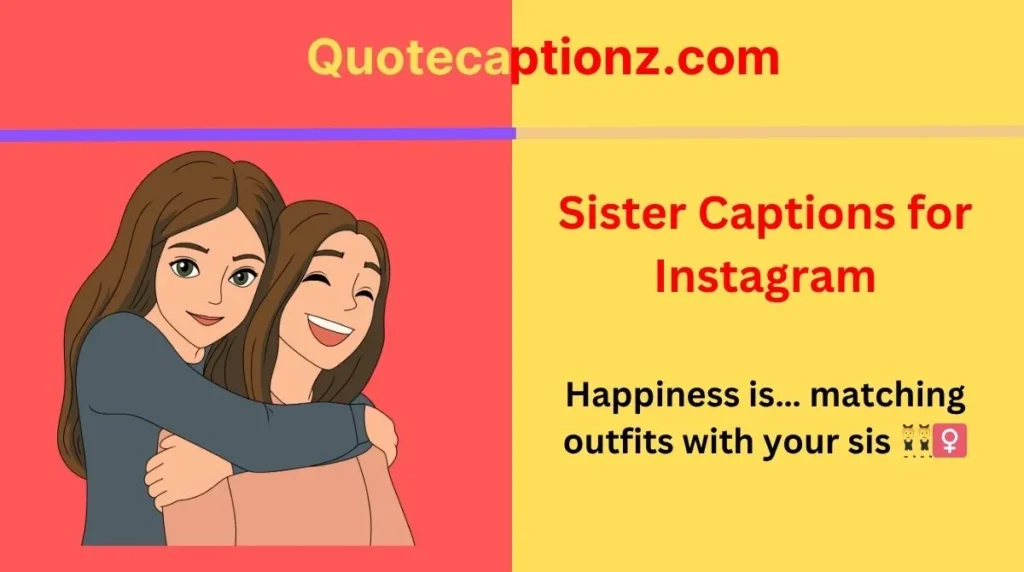 Sister Captions for Instagram