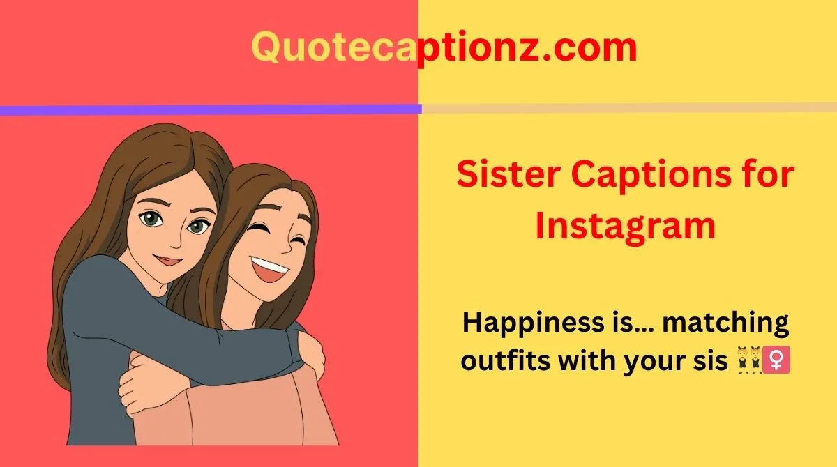 Sister Captions for Instagram