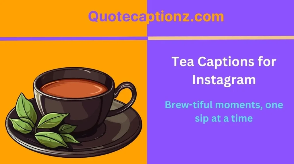 Tea Captions for Instagram