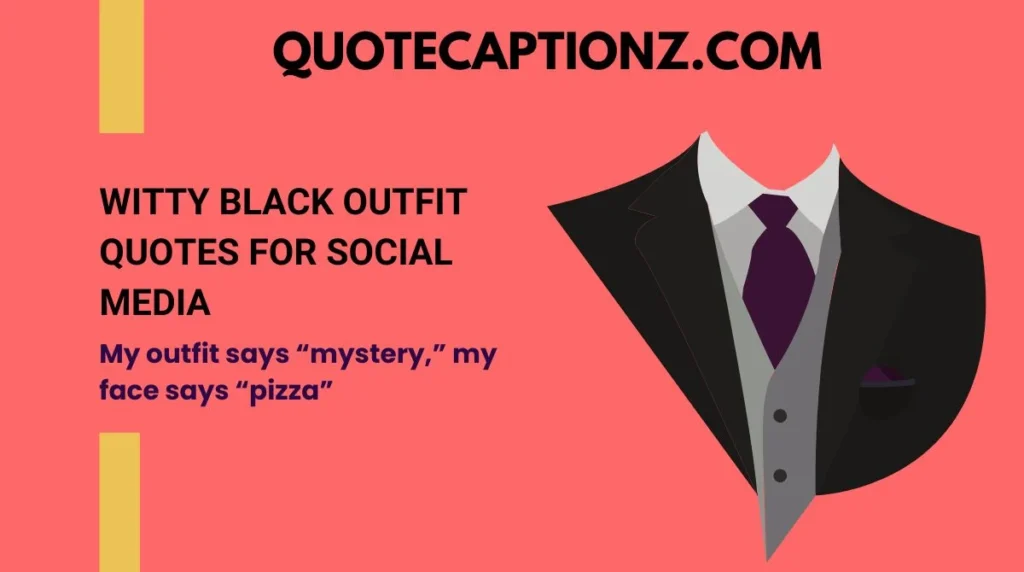 Witty Black Outfit Quotes for Social Media