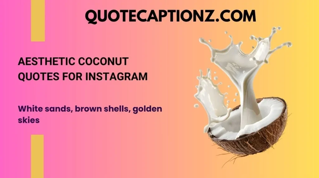 Aesthetic Coconut Quotes for Instagram