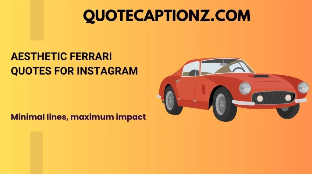 Aesthetic Ferrari Quotes for Instagram