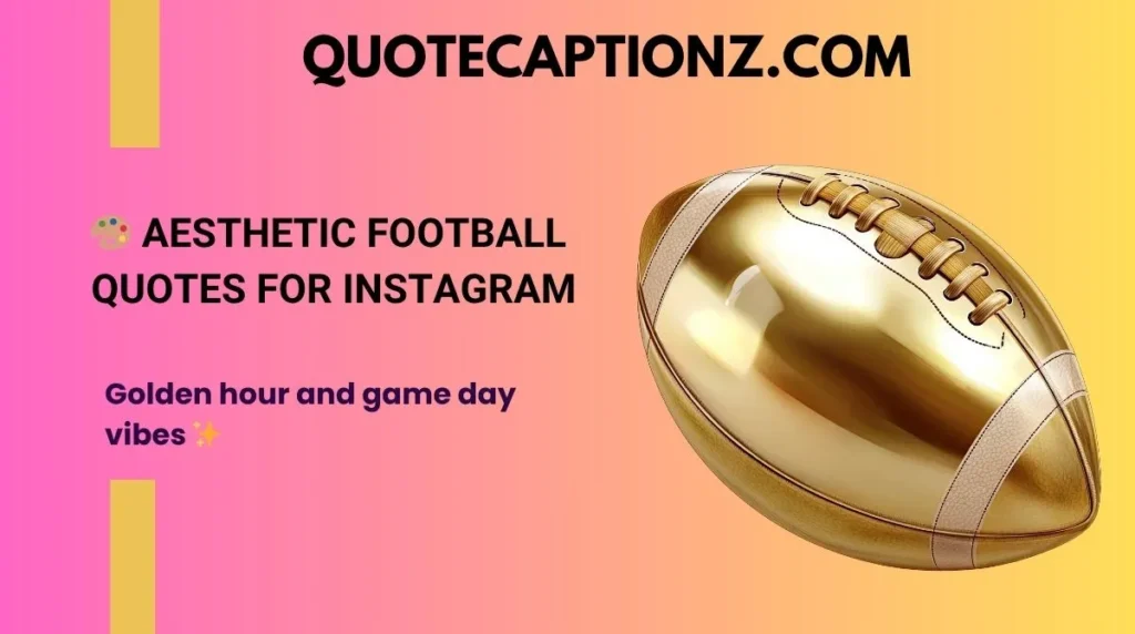 🎨 Aesthetic Football Quotes for Instagram
