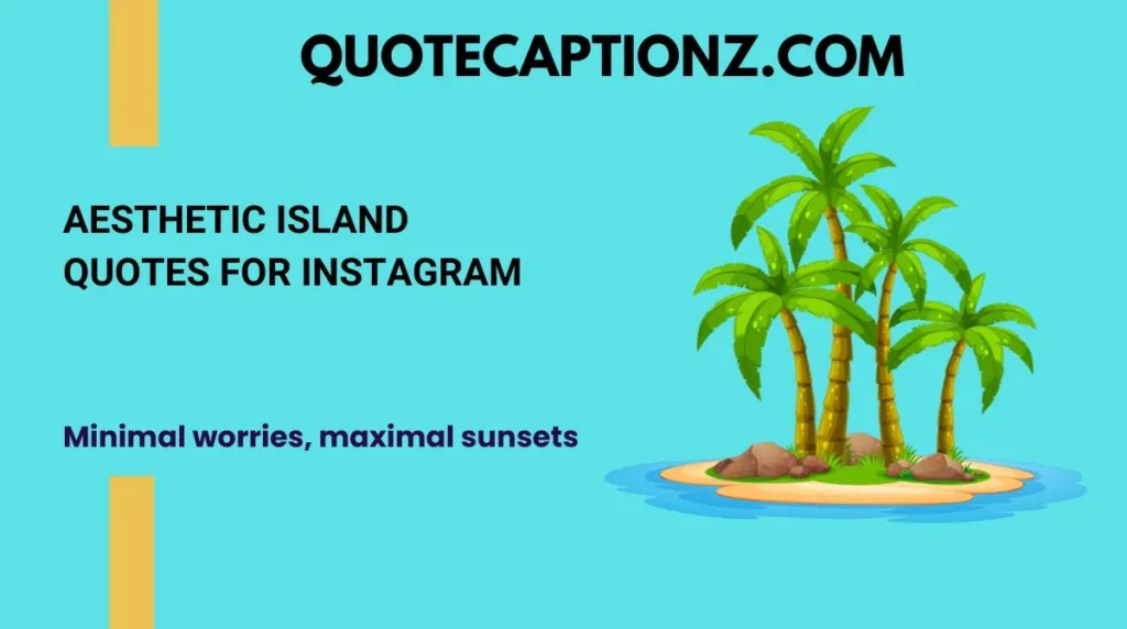 Aesthetic Island Quotes for Instagram