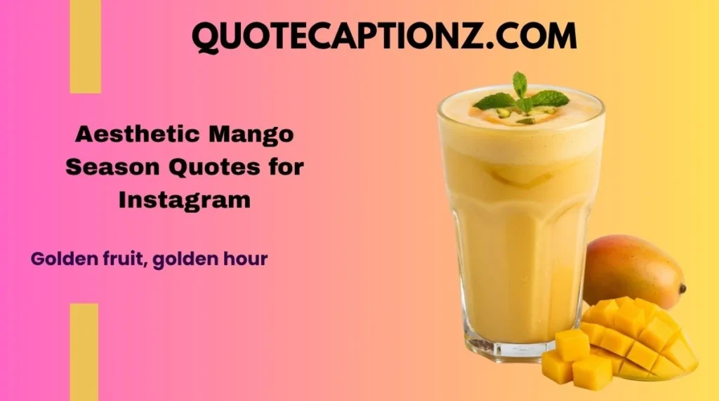 Aesthetic Mango Season Quotes for Instagram