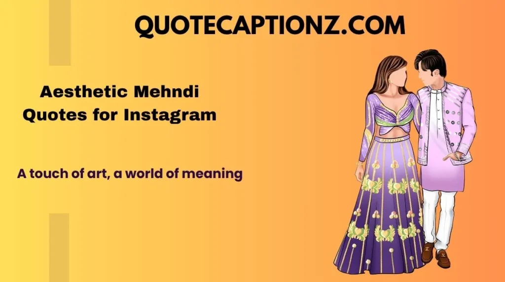 Aesthetic Mehndi Quotes for Instagram