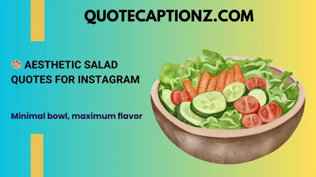 🎨 Aesthetic Salad Quotes for Instagram