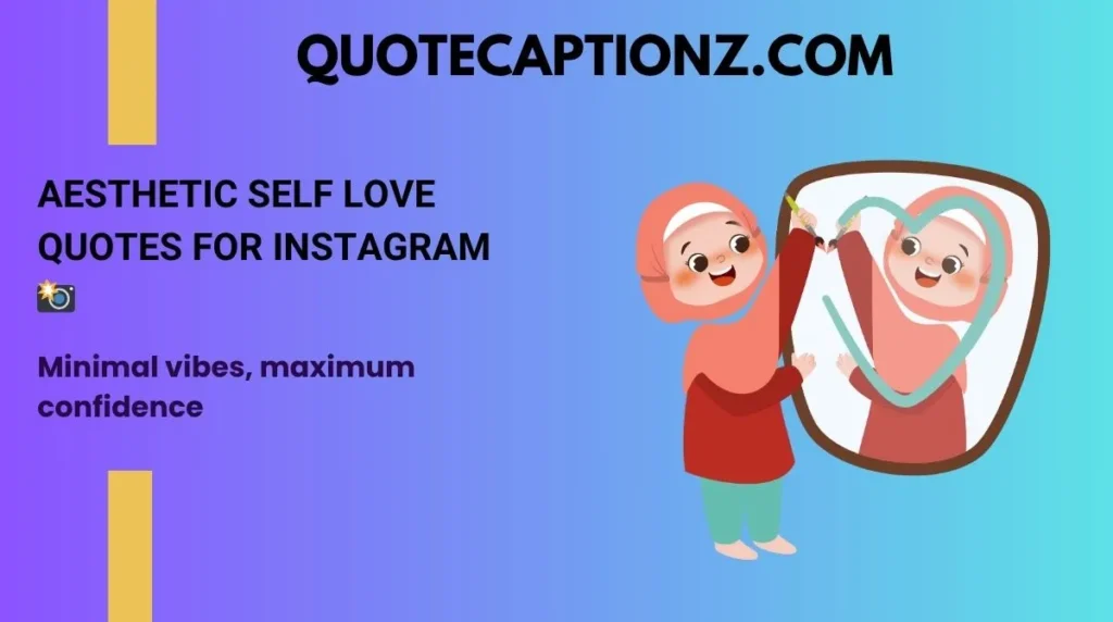 Aesthetic Self Love Quotes for Instagram 📸