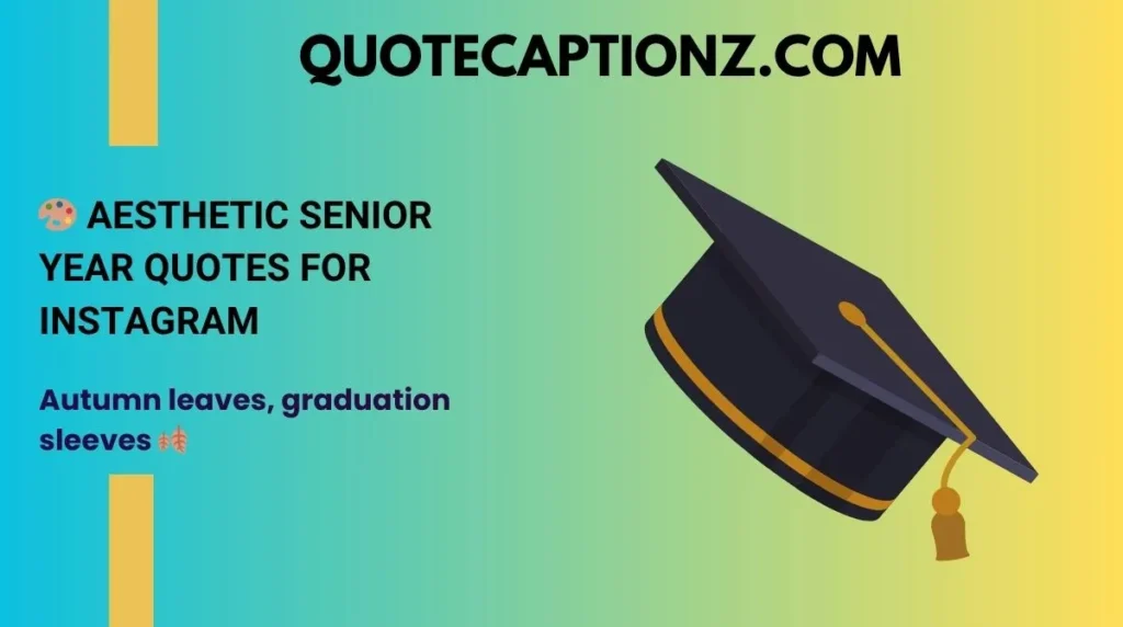 🎨 Aesthetic Senior Year Quotes for Instagram