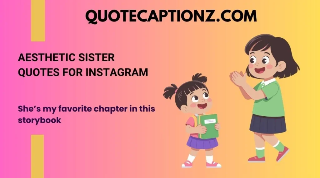 Aesthetic Sister Quotes for Instagram