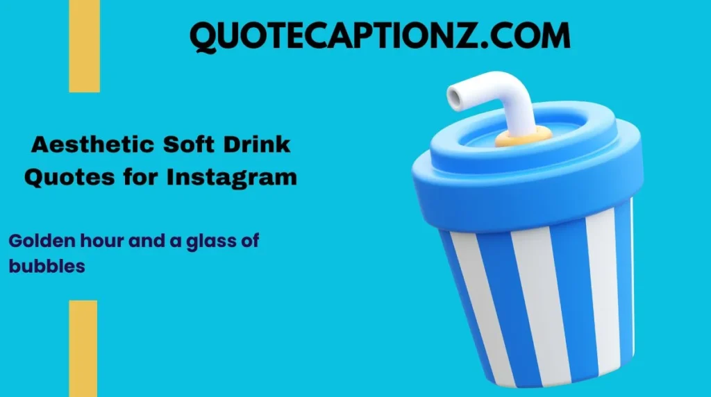 Aesthetic Soft Drink Quotes for Instagram