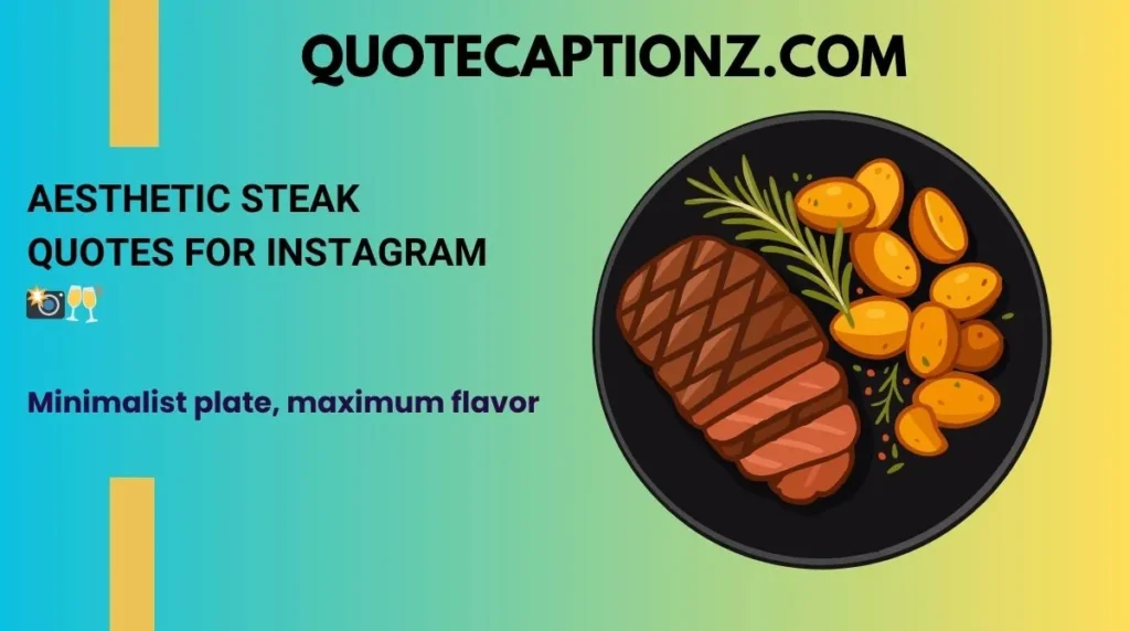 Aesthetic Steak Quotes for Instagram 📸🥂