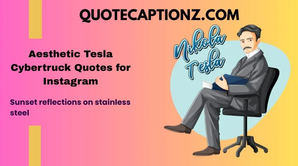 Aesthetic Tesla Cybertruck Quotes for Instagram