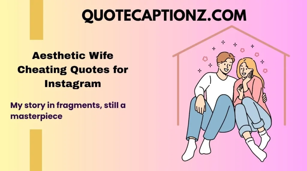 Aesthetic Wife Cheating Quotes for Instagram