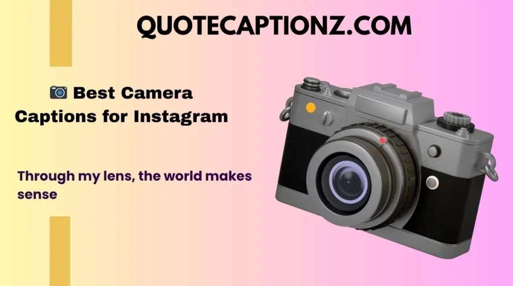 📷 Best Camera Captions for Instagram